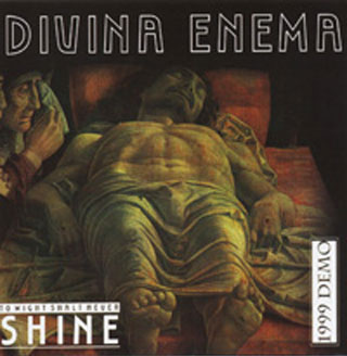 DIVINA-ENEMA(To-Wight-Shalt-Never-Shine)